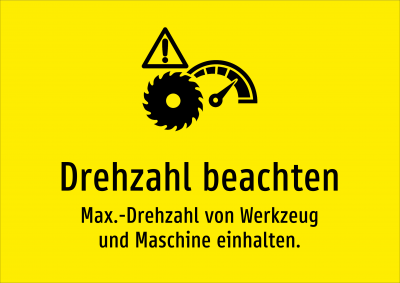 Drehzahl beachten - Max.-Drehzahl von Werkzeug und Maschine einhalten.