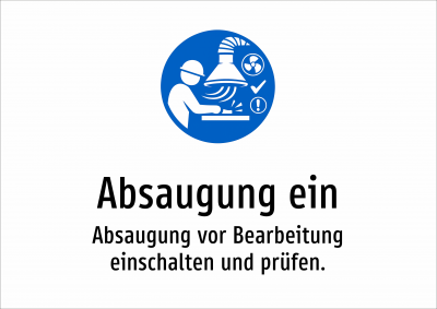 Absaugung ein - Absaugung vor Bearbeitung einschalten und prüfen.