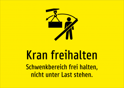 Kran freihalten - Schwenkbereich frei halten, nicht unter Last stehen.