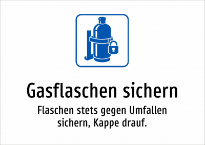 Gasflaschen sichern - Flaschen stets gegen Umfallen sichern, Kappe drauf.