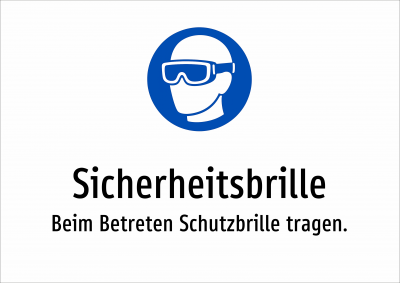 Sicherheitsbrille - Beim Betreten Schutzbrille tragen.