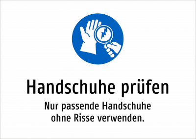 Handschuhe prüfen - Nur passende Handschuhe ohne Risse verwenden.