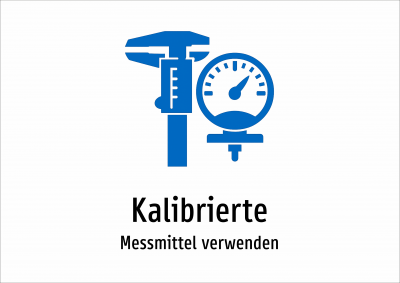 Kalibrierte - Messmittel verwenden