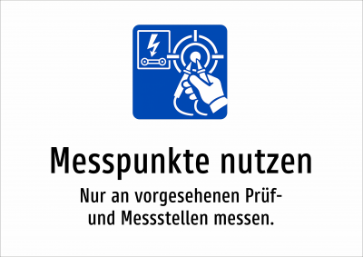 Messpunkte nutzen - Nur an vorgesehenen Prüf- und Messstellen messen.