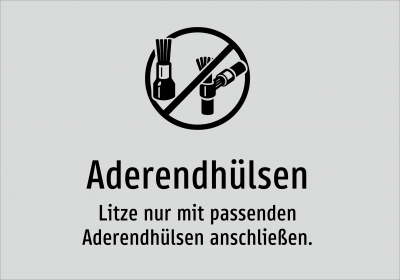 Aderendhülsen - Litze nur mit passenden Aderendhülsen anschließen.