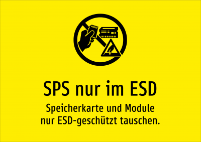 SPS nur im ESD - Speicherkarte und Module nur ESD-geschützt tauschen.