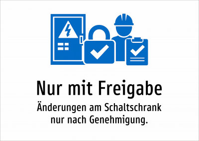 Nur mit Freigabe - Änderungen am Schaltschrank nur nach Genehmigung.