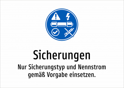 Sicherungen - Nur Sicherungstyp und Nennstrom gemäß Vorgabe einsetzen.