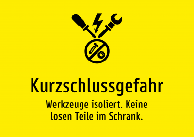Kurzschlussgefahr - Werkzeuge isoliert. Keine losen Teile im Schrank.