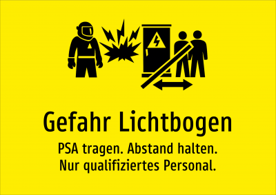 Gefahr Lichtbogen - PSA tragen. Abstand halten. Nur qualifiziertes Personal.