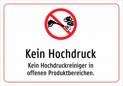 Kein Hochdruck - Kein Hochdruckreiniger in offenen Produktbereichen.