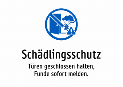 Schädlingsschutz - Türen geschlossen halten, Funde sofort melden.