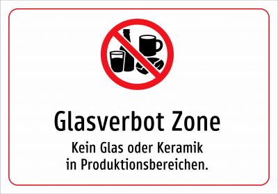 Glasverbot Zone - Kein Glas oder Keramik in Produktionsbereichen.