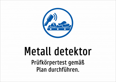 Metall detektor - Prüfkörpertest gemäß Plan durchführen.