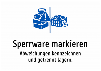 Sperrware markieren - Abweichungen kennzeichnen und getrennt lagern.
