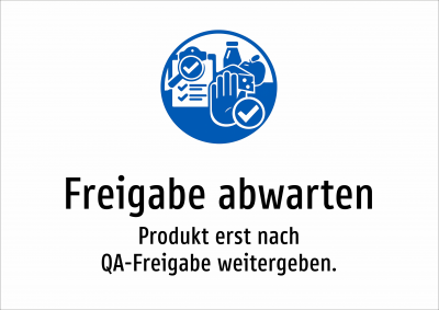 Freigabe abwarten - Produkt erst nach QA-Freigabe weitergeben.