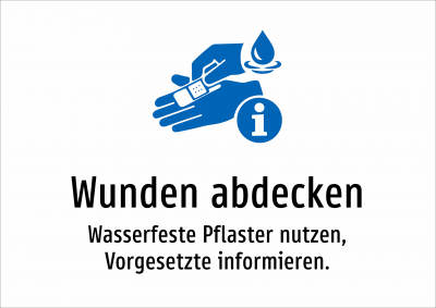 Wunden abdecken - Wasserfeste Pflaster nutzen, Vorgesetzte informieren.