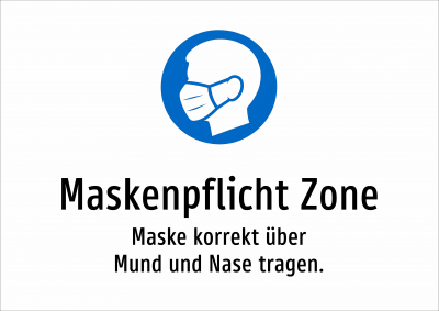 Maskenpflicht Zone - Maske korrekt über Mund und Nase tragen.
