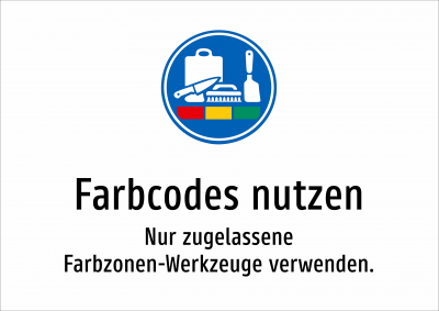 Farbcodes nutzen - Nur zugelassene Farbzonen-Werkzeuge verwenden.