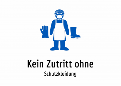 Kein Zutritt ohne - Schutzkleidung