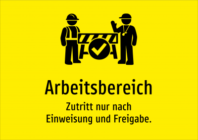 Arbeitsbereich - Zutritt nur nach Einweisung und Freigabe.