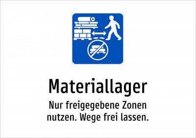 Materiallager - Nur freigegebene Zonen nutzen. Wege frei lassen.
