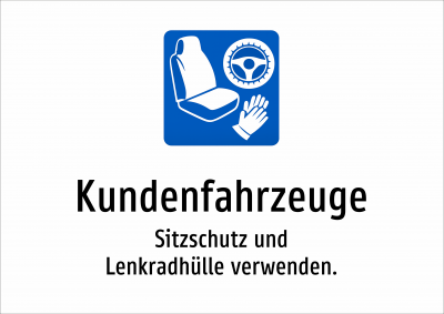 Kundenfahrzeuge - Sitzschutz und Lenkradhülle verwenden.