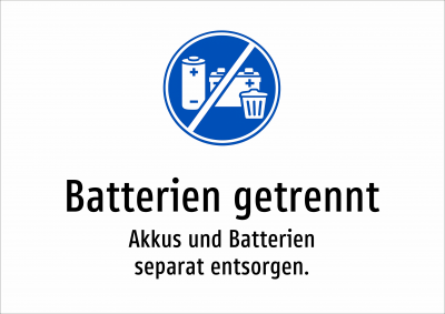 Batterien getrennt - Akkus und Batterien separat entsorgen.