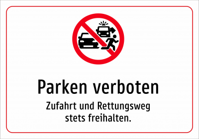 Parken verboten - Zufahrt und Rettungsweg stets freihalten.