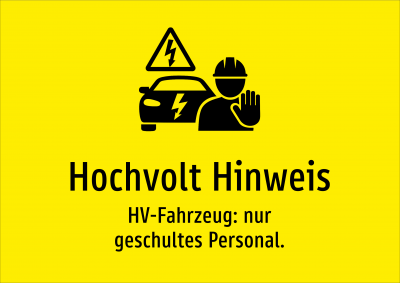 Hochvolt Hinweis - HV-Fahrzeug: nur geschultes Personal.