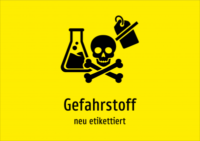 Gefahrstoff - neu etikettiert