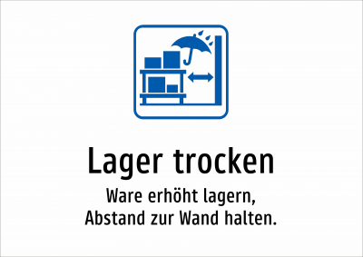 Lager trocken - Ware erhöht lagern, Abstand zur Wand halten.