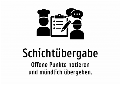 Schichtübergabe - Offene Punkte notieren und mündlich übergeben.