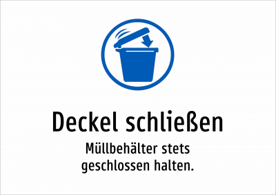 Deckel schließen - Müllbehälter stets geschlossen halten.