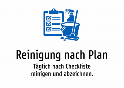 Reinigung nach Plan - Täglich nach Checkliste reinigen und abzeichnen.