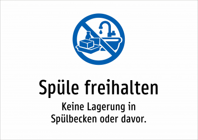 Spüle freihalten - Keine Lagerung in Spülbecken oder davor.