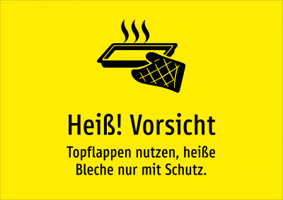 Heiß! Vorsicht - Topflappen nutzen, heiße Bleche nur mit Schutz.