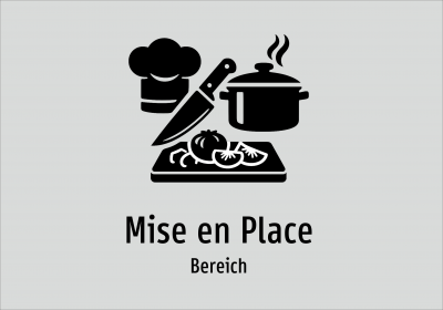 Mise en Place - Bereich