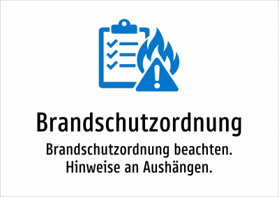 Brandschutzordnung - Brandschutzordnung beachten. Hinweise an Aushängen.