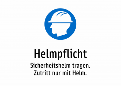 Helmpflicht - Sicherheitshelm tragen. Zutritt nur mit Helm.