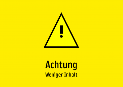 Achtung - Weniger Inhalt