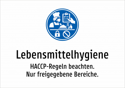 Lebensmittelhygiene - HACCP-Regeln beachten. Nur freigegebene Bereiche.
