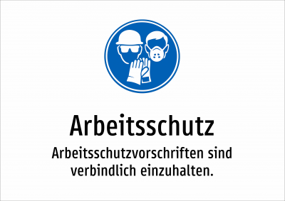 Arbeitsschutz - Arbeitsschutzvorschriften sind verbindlich einzuhalten.
