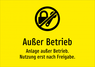 Außer Betrieb - Anlage außer Betrieb. Nutzung erst nach Freigabe.