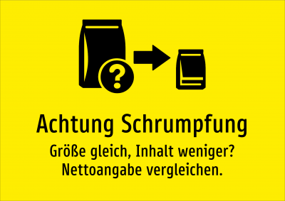 Achtung Schrumpfung - Größe gleich, Inhalt weniger? Nettoangabe vergleichen.