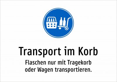 Transport im Korb - Flaschen nur mit Tragekorb oder Wagen transportieren.