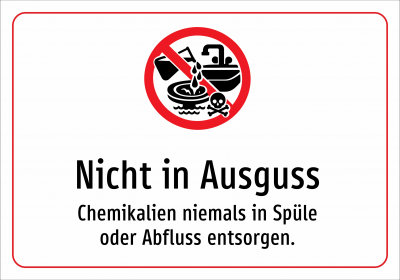 Nicht in Ausguss - Chemikalien niemals in Spüle oder Abfluss entsorgen.