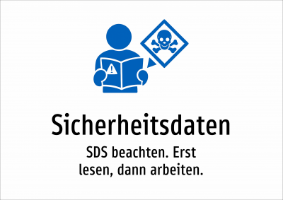 Sicherheitsdaten - SDS beachten. Erst lesen, dann arbeiten.