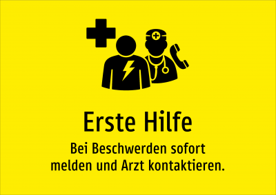 Erste Hilfe - Bei Beschwerden sofort melden und Arzt kontaktieren.