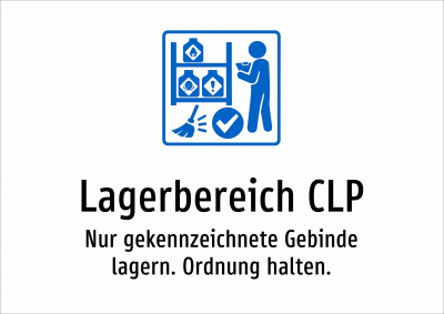 Lagerbereich CLP - Nur gekennzeichnete Gebinde lagern. Ordnung halten.
